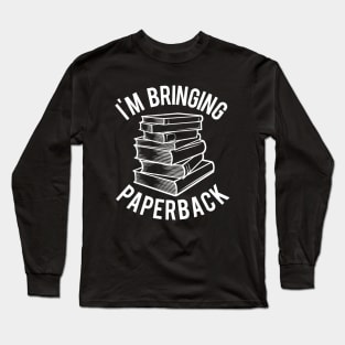 I'm Bringing Paperback Long Sleeve T-Shirt